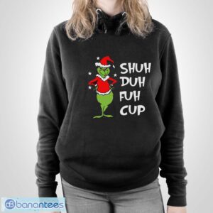 Shuh Duh Fuh Cup Shirt, Grinch STFU T-Shirt, Grinch Xmas Shirt - Unisex Pullover Hoodie