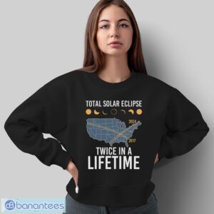 Twice In A Lifetime Solar Eclipse Shirt 2024 Total Eclipse Shirt - Sweatshirt