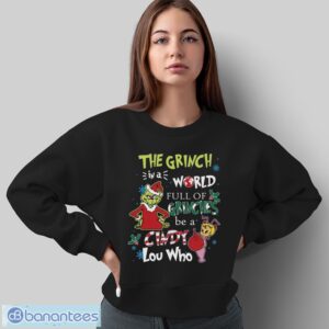 In A World Full Of Grinches Be A Cindy Lou Who Shirt, Grinch Christmas Shirt - Sweatshirt