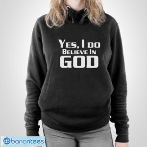 Yes I Do Believe In God Shirt - Unisex Pullover Hoodie