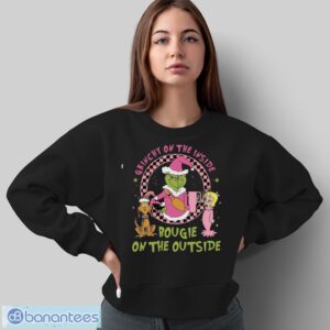 Grinchy on the Inside Bougie on the Outside Shirt, Grinchy and Bougie Tee - Sweatshirt