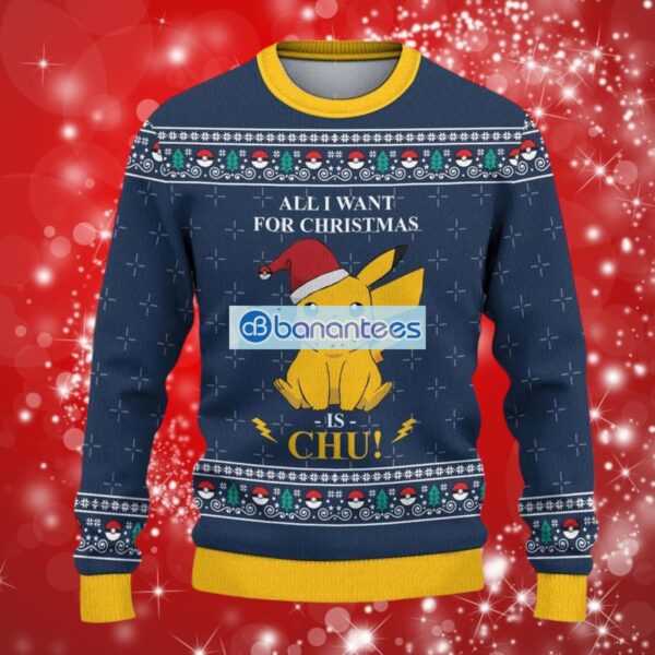 All Want For Christmas Is Chu Christmas Sweater Full Over Print Product Photo 1