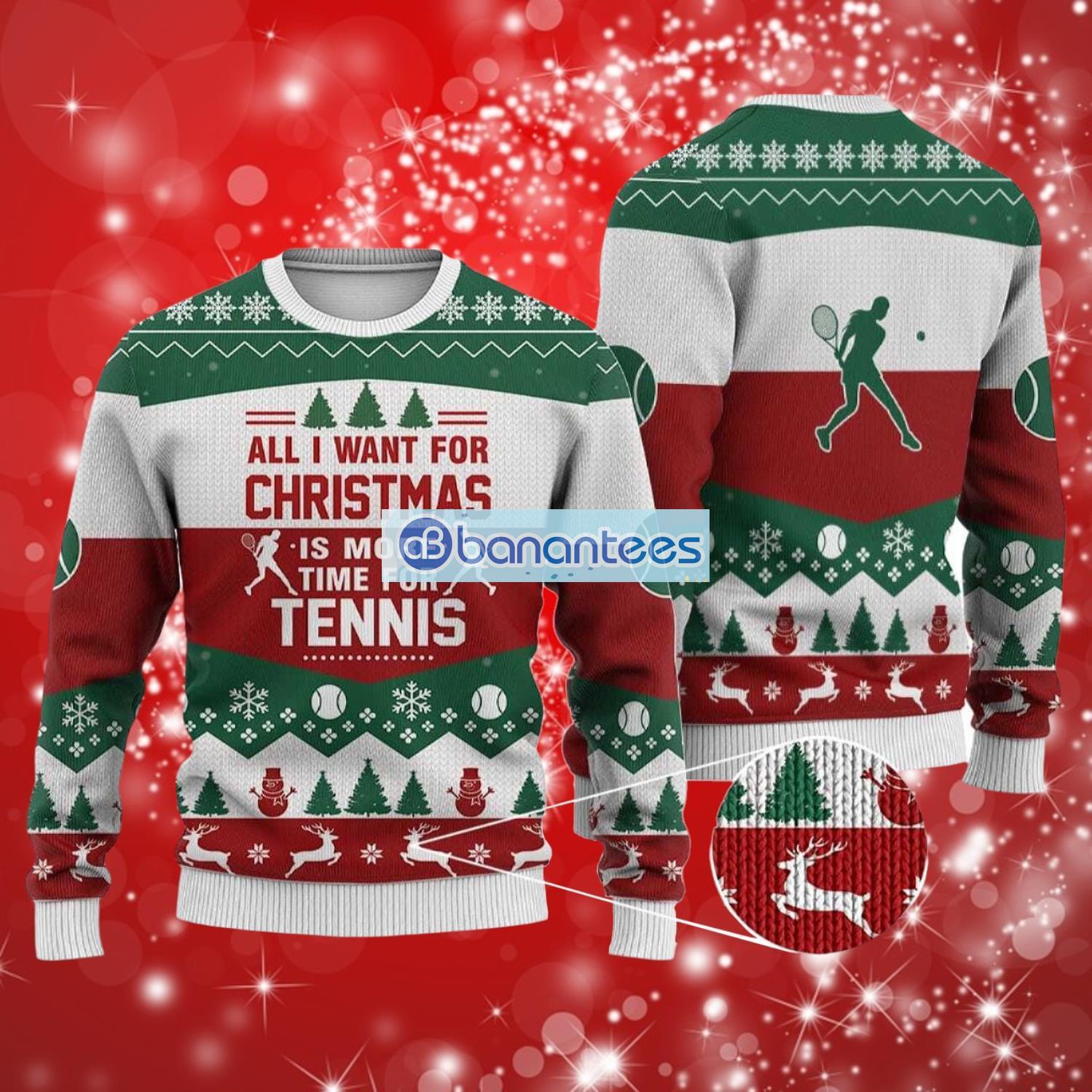 all want for christmas is more time for tennis ugly sweater full over print image All Want For Christmas Is More Time For Tennis Ugly Sweater Full Over Print Product Photo 1