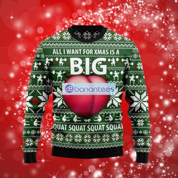 All Want For Xmas Is A Big Booty Christmas Ugly Sweater Full Over Print Product Photo 1