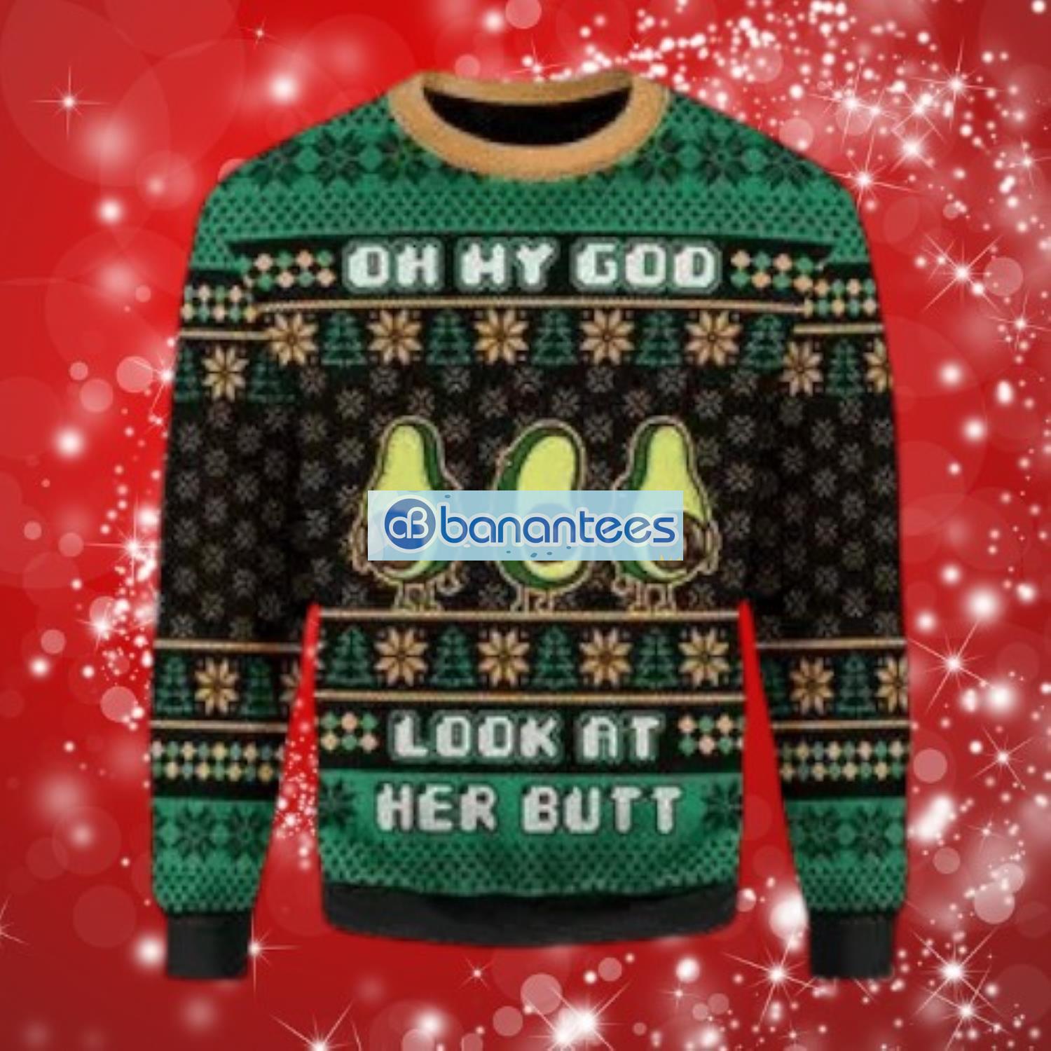 avocado oh my god look at her butt christmas sweater full over print image Avocado Oh My God Look At Her Butt Christmas Sweater Full Over Print Product Photo 1