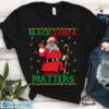 Black Fist Activist African American Santa Matters T Shirt Product Photo 1