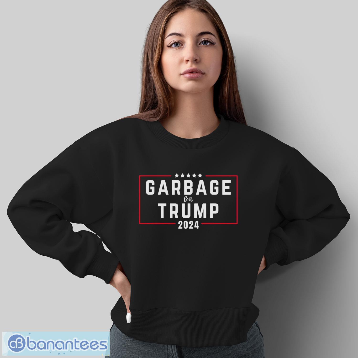 garbage for trump 2024 shirt 1 image Garbage For Trump 2024 Shirt - Sweatshirt