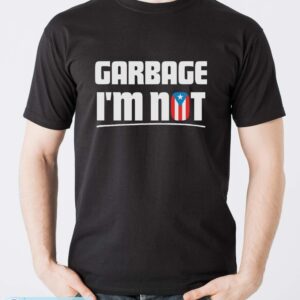 Garbage I’m Not Puerto Rico Flag Boricua Shirt - Men T-Shirt