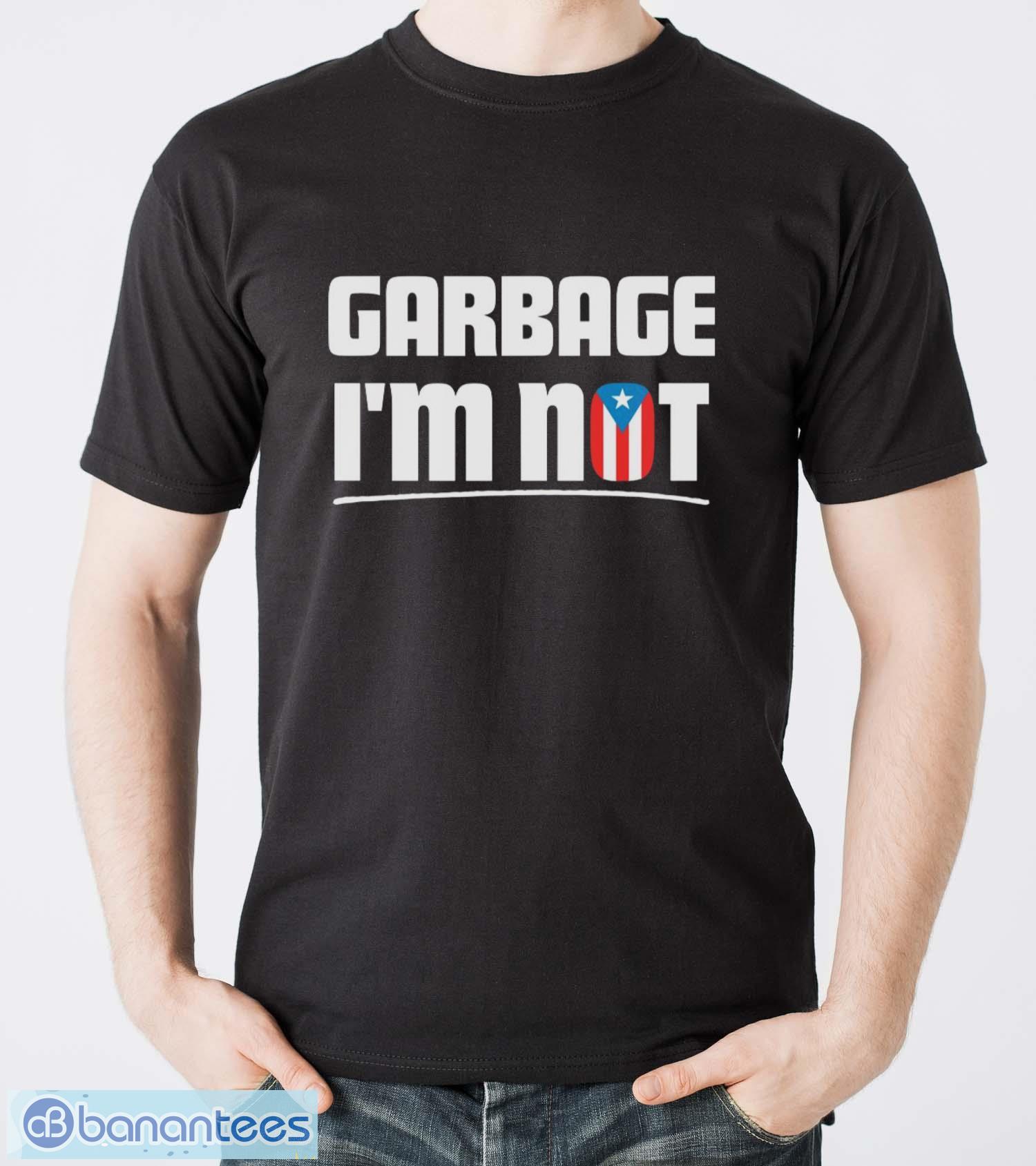 garbage im not puerto rico flag boricua shirt image Garbage I’m Not Puerto Rico Flag Boricua Shirt - Men T-Shirt