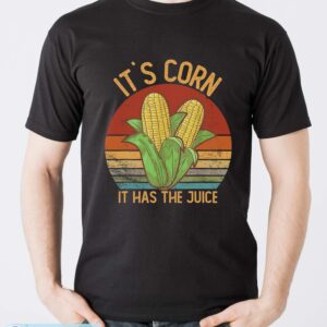 It`s Corn It Has the Juice T-Shirt Crop Top Corn Lovers Shirt - Men T-Shirt