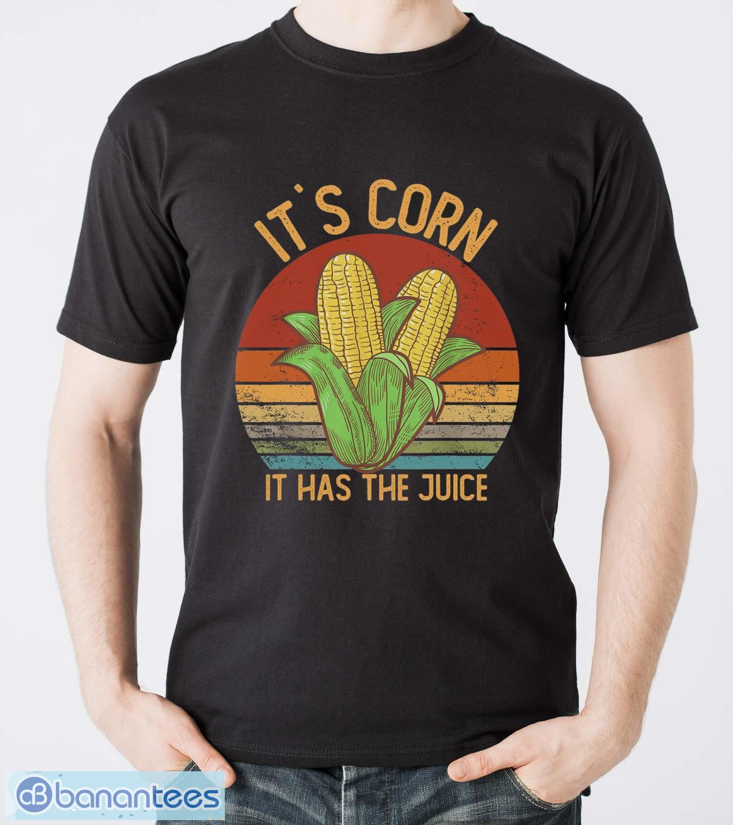 its corn it has the juice t shirt crop top corn lovers shirt image It`s Corn It Has the Juice T-Shirt Crop Top Corn Lovers Shirt - Men T-Shirt