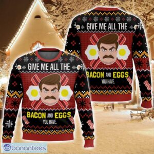 Give Me All The Bacon And Eggs You Have Ron Swanson Parks and Recreation Ugly Christmas Sweater For Men And Women Christmas Holiday Gift Family Gift Product Photo 1