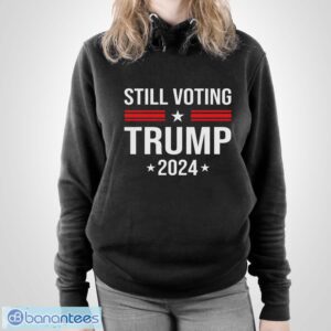 Still Voting Trump 2024 Patriotic American Flag Shirt - Unisex Pullover Hoodie