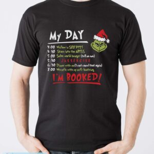 My Day I'm Booked Grinch Sweatshirt, Grinch I'm Booked Sweater - Men T-Shirt