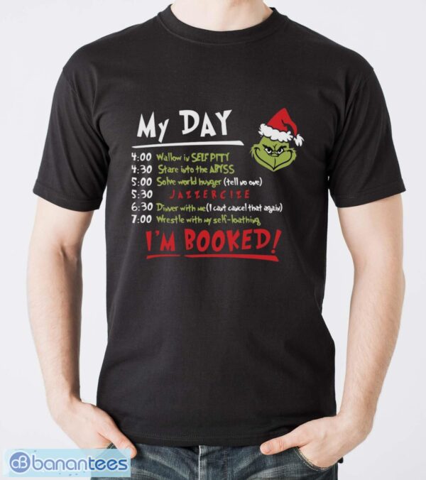 My Day I'm Booked Grinch Sweatshirt, Grinch I'm Booked Sweater - Men T-Shirt
