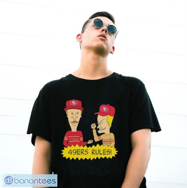 Official beavis and Butt-Head San Francisco 49ers Rules NFL Shirt - G500 Gildan T-Shirt