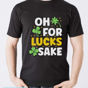 Retro St Patricks Day Clovers Oh for Lucks Sake Shirt - Men T-Shirt