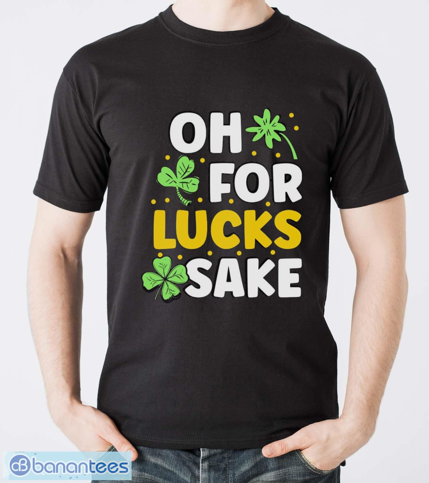 retro st patricks day clovers oh for lucks sake shirt image Retro St Patricks Day Clovers Oh for Lucks Sake Shirt - Men T-Shirt