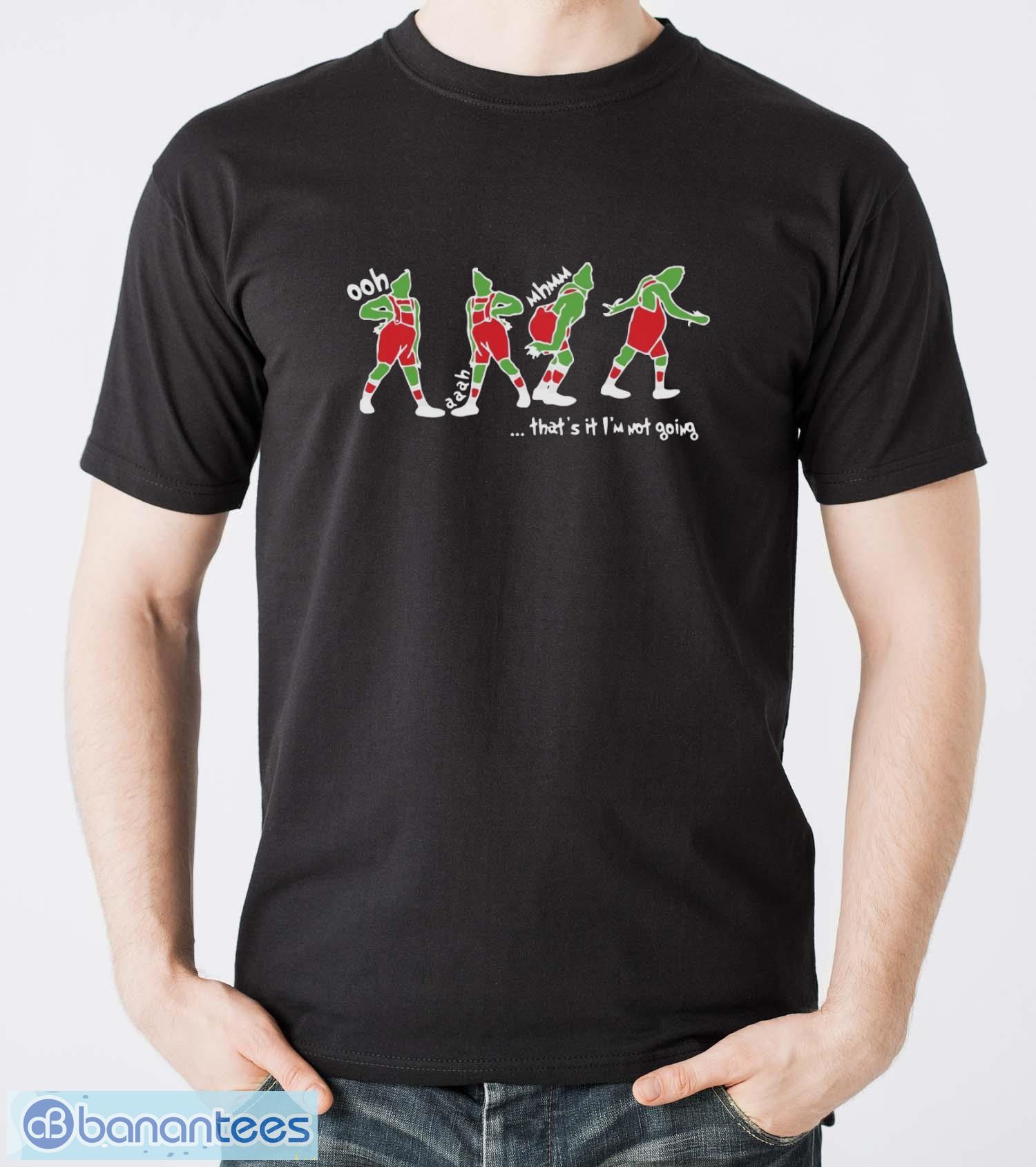 thats it im not going shirt funny christmas shirt grinchmas graphic t shirt image That's It I'm Not Going Shirt, Funny Christmas Shirt, Grinchmas Graphic T Shirt Product Photo