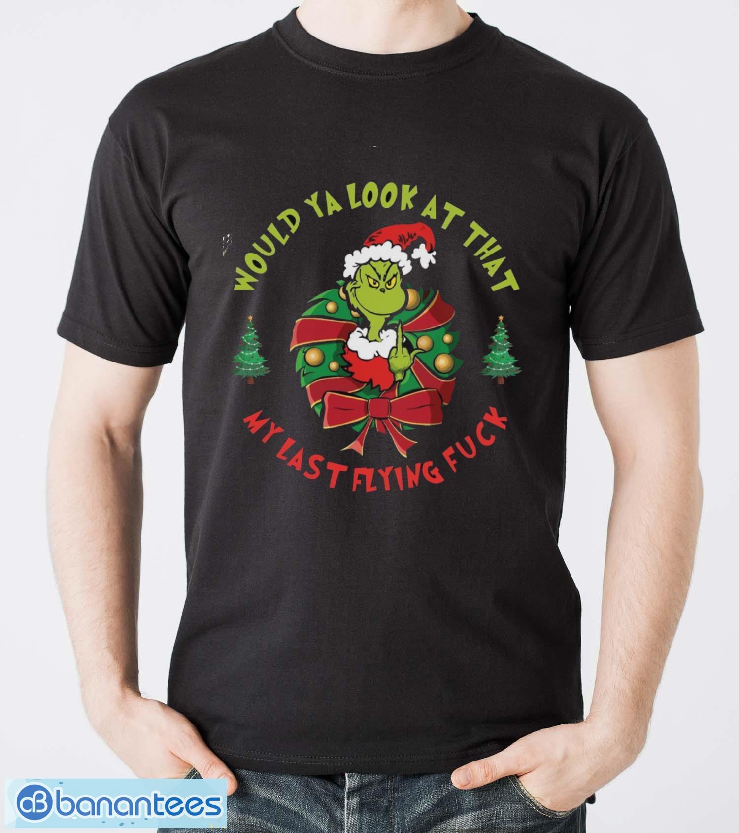 would you look at that my last flying fck shirt new grinch shirt image Would you Look at That My Last Flying Fck Shirt, New Grinch Shirt - Men T-Shirt