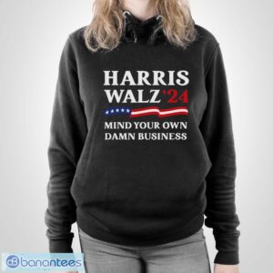 Harris Waltz 2024 Mind Your Own Damn Business Shirt - Unisex Pullover Hoodie