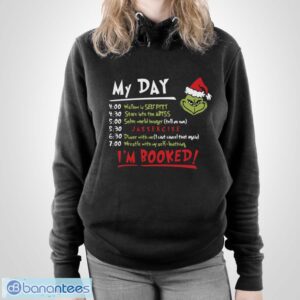 My Day I'm Booked Grinch Sweatshirt, Grinch I'm Booked Sweater - Unisex Pullover Hoodie